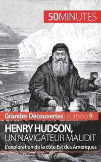 bokomslag Henry Hudson, un navigateur maudit