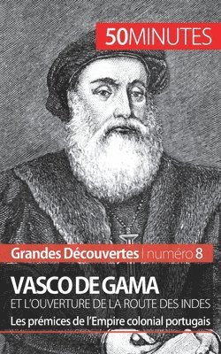 Vasco de Gama et l'ouverture de la route des Indes 1