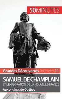 bokomslag Samuel de Champlain et l'exploration de la Nouvelle-France (Grandes dcouvertes)