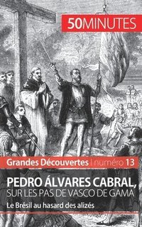 bokomslag Pedro lvares Cabral, sur les pas de Vasco de Gama