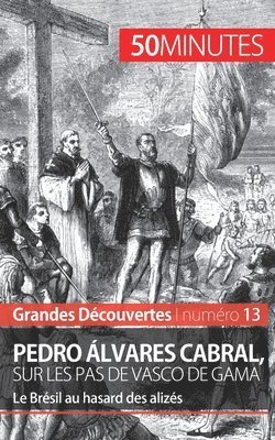 50minutes, Romain Parmentier - Pedro Álvares Cabral, sur les pas de Vasco de Gama, Häftad