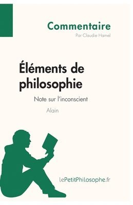 bokomslag Éléments de philosophie d'Alain - Note sur l'inconscient (Commentaire)