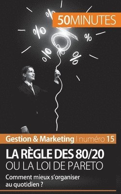 50minutes, Antoine Delers - règle des 80/20 ou la loi de Pareto, Häftad