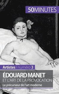 bokomslag douard Manet et l'art de la provocation