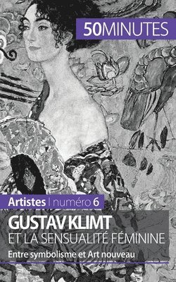 50minutes, Nadège Durant - Gustav Klimt et la sensualité féminine, Häftad