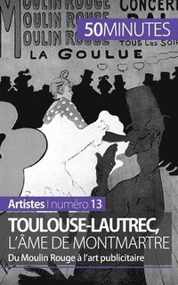 bokomslag Toulouse-Lautrec, l'me de Montmartre