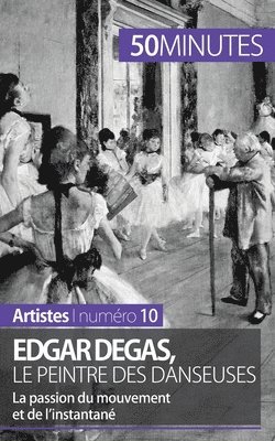 Edgar Degas, le peintre des danseuses 1