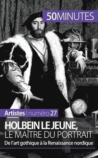 bokomslag Holbein le Jeune, le matre du portrait
