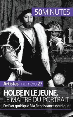 Holbein le Jeune, le matre du portrait 1