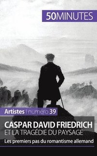 bokomslag Caspar David Friedrich et la tragdie du paysage