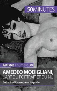 bokomslag Amedeo Modigliani, l'art du portrait et du nu