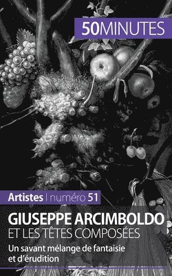 Giuseppe Arcimboldo et les ttes composes 1