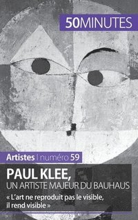 bokomslag Paul Klee, un artiste majeur du Bauhaus