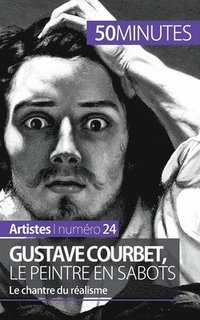 bokomslag Gustave Courbet, le peintre en sabots