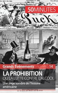 bokomslag La Prohibition ou la lutte contre l'alcool