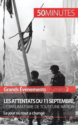 bokomslag Les attentats du 11 septembre 2001, le traumatisme de toute une nation (Grands vnements)