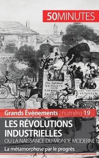 bokomslag Les rvolutions industrielles ou la naissance du monde moderne