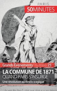 bokomslag La Commune de 1871, quand Paris s'insurge