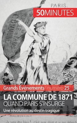 bokomslag La Commune de 1871, quand Paris s'insurge