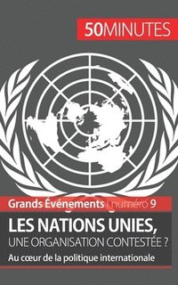 bokomslag Les Nations unies, une organisation conteste ?