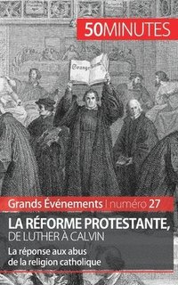 bokomslag La Rforme protestante, de Luther  Calvin