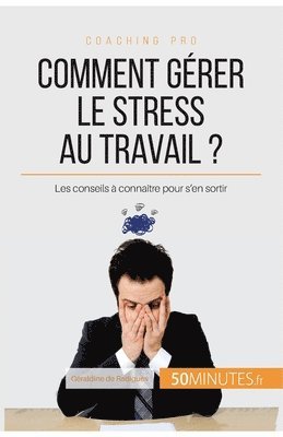 Géraldine de Radiguès, 50minutes - Comment gérer le stress au travail ?, Häftad