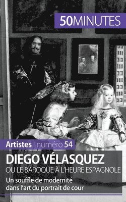 Diego Vlasquez ou le baroque  l'heure espagnole 1