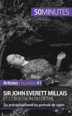 Sir John Everett Millais et l'obsession du dtail 1