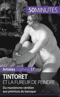 bokomslag Tintoret et la fureur de peindre
