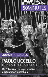 bokomslag Paolo Uccello, le premier des surralistes ?