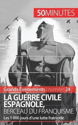 guerre civile espagnole, berceau du franquisme (Grands Événements)