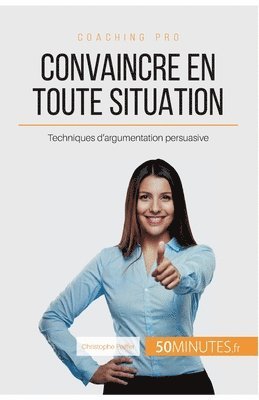 bokomslag Convaincre en toute situation