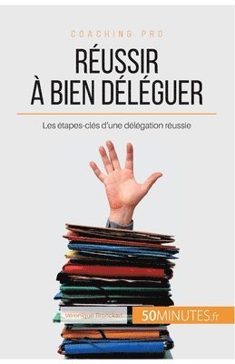 Réussir à bien déléguer