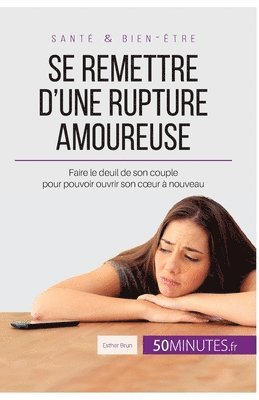 Se remettre d'une rupture amoureuse 1