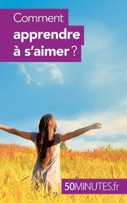 Comment apprendre  s'aimer ? 1