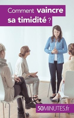 Comment vaincre sa timidité ?
