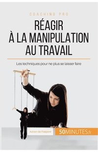 bokomslag Réagir à la manipulation au travail
