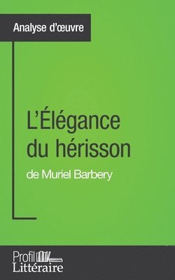 Harmony Vanderborght - L'Élégance du hérisson de Muriel Barbery (Analyse approfondie), Häftad
