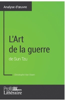 Profil-Litteraire Fr, Christophe Van Staen - L'Art de la guerre de Sun Tzu (Analyse approfondie), Häftad