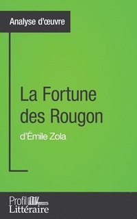 bokomslag La Fortune des Rougon d'mile Zola (Analyse approfondie)