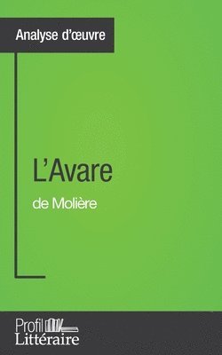 Profil-Litteraire Fr, Tatiana Sgalbiero - L'Avare de Molière (Analyse approfondie), Häftad