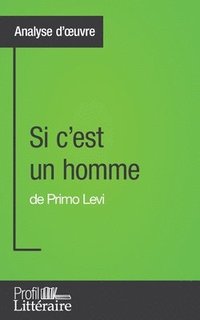 bokomslag Si c'est un homme de Primo Levi (Analyse approfondie)