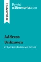 Bright Summaries - Address Unknown by Kathrine Kressmann Taylor (Book Analysis), Häftad