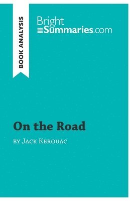 Bright Summaries - On the Road by Jack Kerouac (Book Analysis), Häftad
