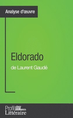 Camille Fraipont - Eldorado de Laurent Gaudé (Analyse approfondie), Häftad