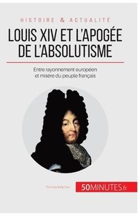 bokomslag Louis XIV et l'apoge de l'absolutisme