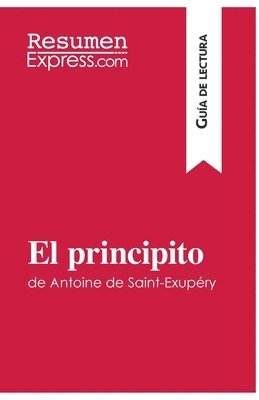 Resumenexpress - principito de Antoine de Saint-Exupéry (Guía de lectura), Häftad