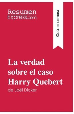 La verdad sobre el caso Harry Quebert de Jol Dicker (Gua de lectura) 1