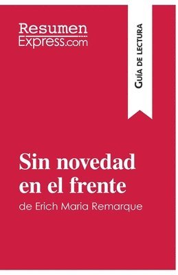Resumenexpress - Sin novedad en el frente de Erich Maria Remarque (Guía de lectura), Häftad