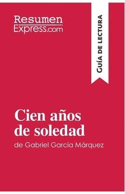 Resumenexpress, ResumenExpress - Cien años de soledad de Gabriel García Márquez (Guía de lectura), Häftad